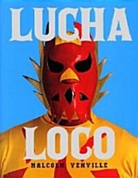 Lucha Loco (Hardcover)
