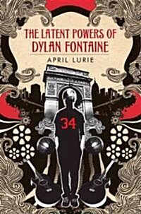 The Latent Powers of Dylan Fontaine (Hardcover)