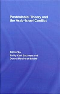 Postcolonial Theory and the Arab-Israel Conflict (Hardcover)