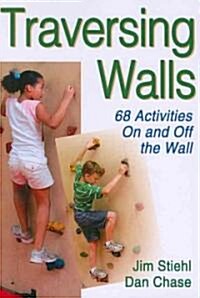 Traversing Walls: 68 Activities On and Off the Wall (Paperback)