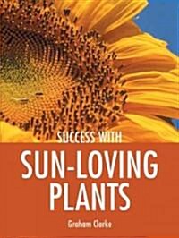 Success With Sun Loving Plants (Paperback)