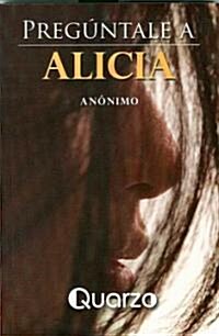 Preguntale A Alicia (Paperback)