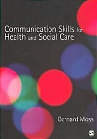 Communication Skills for Health and Social Care (Paperback)