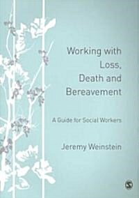 Working with Loss, Death and Bereavement: A Guide for Social Workers (Paperback)
