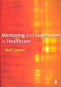 Mentoring and Supervision in Healthcare (Paperback, 1st)