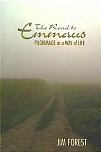 Road to Emmaus: Pilgrimage as a Way of Life (Paperback)