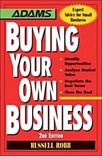 Buying Your Own Business: Identify Opportunities, Analyze Todays Markets, Negotiate the Best Terms, Close the Deal                                    (Paperback, 2nd, Revised, Update)