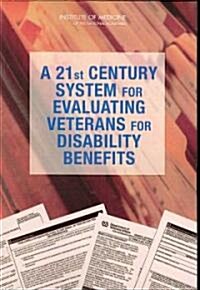 A 21st Century System For Evaluating Veterans for Disability Benefits (Paperback)