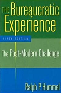 The Bureaucratic Experience: The Post-Modern Challenge : The Post-Modern Challenge (Paperback, 5 ed)
