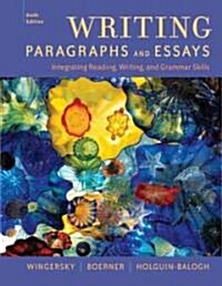 Writing Paragraphs and Essays: Integrating Reading, Writing, and Grammar Skills (Spiral, 6)