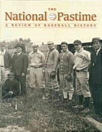 The National Pastime, Volume 27: A Review of Baseball History (Paperback)