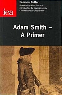Adam Smith : A Primer (Paperback)