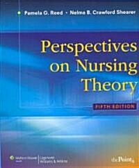 Perspectives on Nursing Theory (Paperback, 5th)
