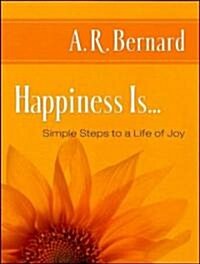 Happiness Is...: Simple Steps to a Life of Joy (Audio CD)