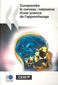 Comprendre Le Cerveau: Naissance DUne Science de LApprentissage (Paperback)