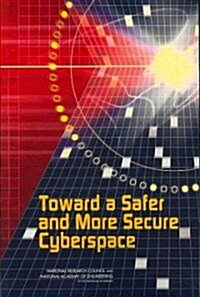 Toward a Safer and More Secure Cyberspace (Paperback)