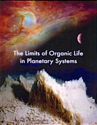 The Limits of Organic Life in Planetary Systems (Paperback)