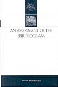 An Assessment of the SBIR Program (Hardcover)