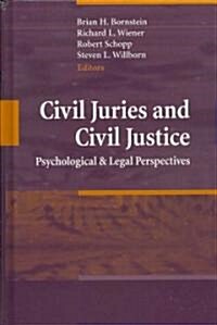 Civil Juries and Civil Justice: Psychological and Legal Perspectives (Hardcover, 2008)