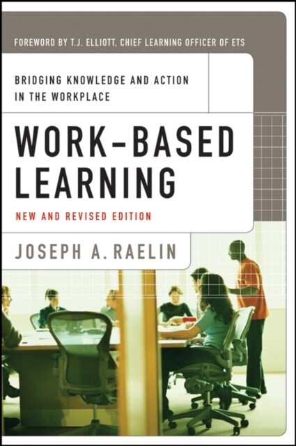 Work-Based Learning: Bridging Knowledge and Action in the Workplace (Paperback, 2, New and Revised)