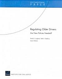Regulating Older Drivers: Are New Policies Needed? (Paperback)