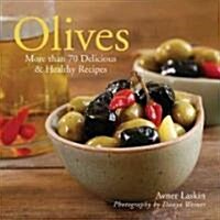 Olives: More Than 70 Delicious & Healthy Recipes (Paperback)