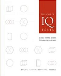 The Book of IQ Tests: 25 Self-Scoring Quizzes to Sharpen Your Mind (Paperback)