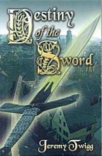 Destiny of the Sword (Paperback)