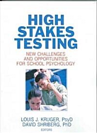 High Stakes Testing: New Challenges and Opportunities for School Psychology (Paperback)