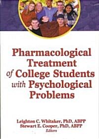 Pharmacological Treatment of College Students with Psychological Problems (Paperback)