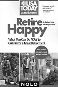Retire Happy: What You Can Do Now to Guarantee a Great Retirement (Paperback)