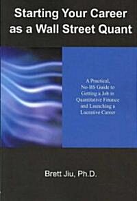 Starting Your Career as a Wall Street Quant (Paperback)