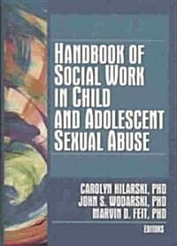 Handbook of Social Work in Child and Adolescent Sexual Abuse (Hardcover)