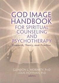 God Image Handbook for Spiritual Counseling and Psychotherapy: Research, Theory, and Practice (Paperback)