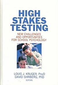 High Stakes Testing: New Challenges and Opportunities for School Psychology (Hardcover)