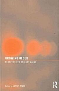 Growing Older: Perspectives on Lgbt Aging (Paperback)