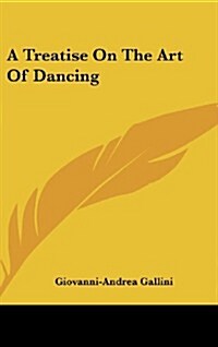 A Treatise on the Art of Dancing (Hardcover)