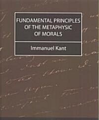 Fundamental Principles of the Metaphysic of Morals (Paperback)