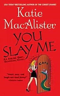 You Slay Me (Mass Market Paperback)