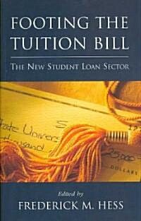 Footing the Tuition Bill: The New Student Loan Sector (Paperback)