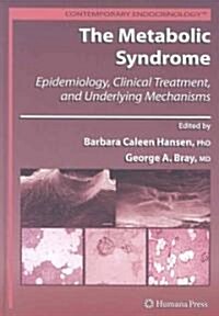 The Metabolic Syndrome: Epidemiology, Clinical Treatment, and Underlying Mechanisms (Hardcover)