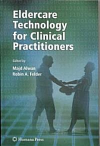 Eldercare Technology for Clinical Practitioners (Hardcover, 2008)