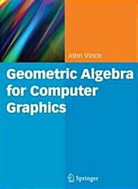 Geometric Algebra for Computer Graphics (Hardcover)