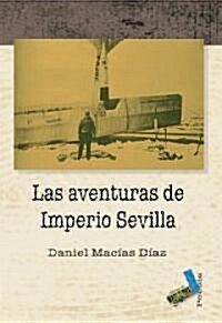 Las Aventuras de Imperio Sevilla/ The Adventures of Imperio Sevilla (Paperback)