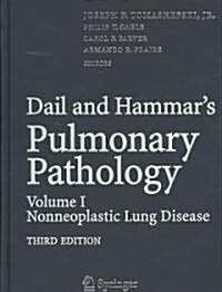 Dail and Hammars Pulmonary Pathology: Volume I: Non-Neoplastic Lung Disease Volume II: Neoplastic Lung Disease (Hardcover, 3)