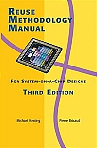 Reuse Methodology Manual for System-On-A-Chip Designs (Paperback, 3, 2002. 2nd Print)