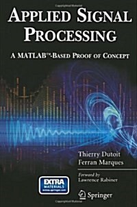 Applied Signal Processing: A MATLAB(TM)-Based Proof of Concept (Paperback, 2009)