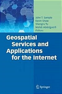 Geospatial Services and Applications for the Internet (Hardcover, 2008)