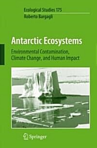 Antarctic Ecosystems: Environmental Contamination, Climate Change, and Human Impact (Paperback)