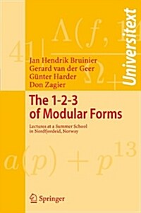 The 1-2-3 of Modular Forms: Lectures at a Summer School in Nordfjordeid, Norway (Paperback)